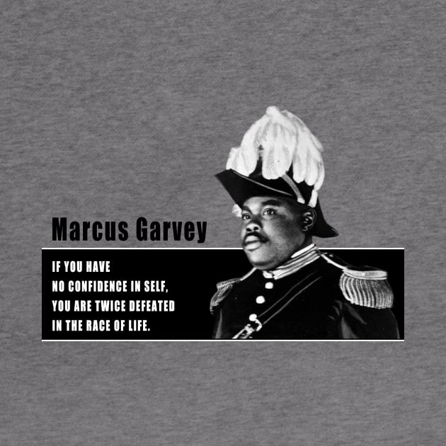 Have confidence in self - Marcus Garvey by Obehiclothes